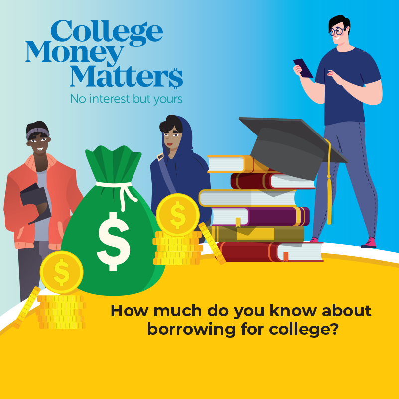 How much do you know about borrowing for college?